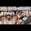 DoubleTrouble