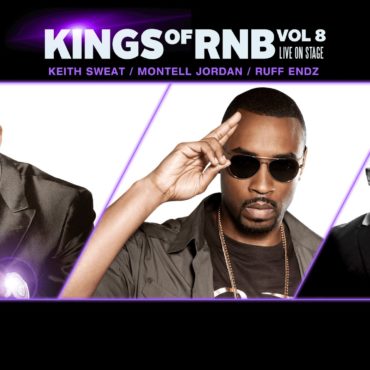 Kings of Rnb Vol.8 presents Keith Sweat, Montell Jordan & Ruff Endz!