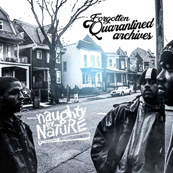 NAUGHTY BY NATURE – „FORGOTTEN QUARANTINED ARCHIVES“