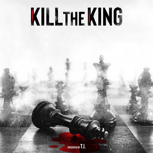 T.I. - Kill The King (Cover)